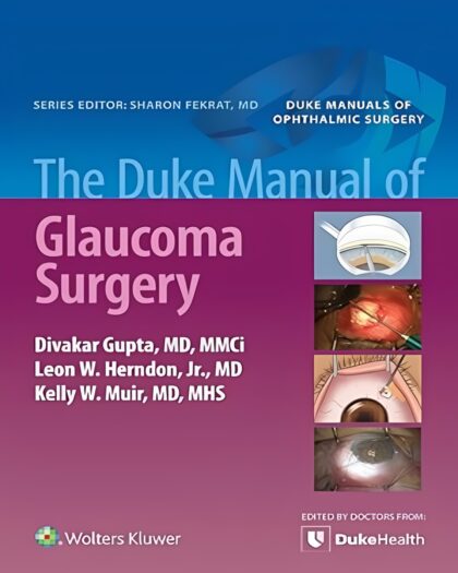 The Duke Manual of Glaucoma Surgery First Edition