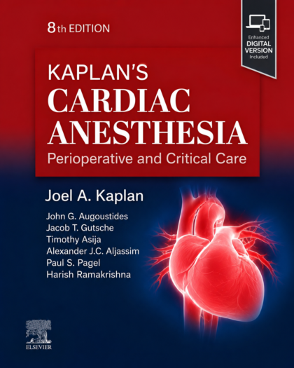 Kaplan's Cardiac Anesthesia: Perioperative and Critical Care Management 8th Edition