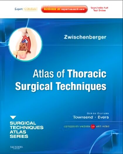 Atlas of Thoracic Surgical Techniques: (A Volume in the Surgical Techniques Atlas Series) (Expert Consult - Online and Print)