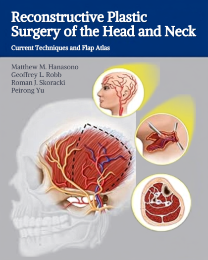Reconstructive Plastic Surgery of the Head and Neck: Current Techniques and Flap Atlas
