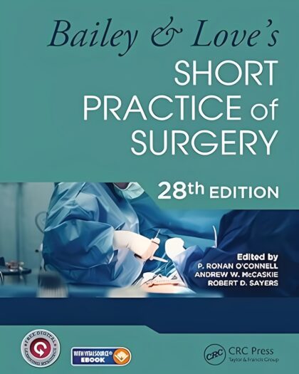 Bailey & Love’s Short Practice of Surgery, 28th Edition