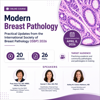 Modern Breast Pathology: Practical Updates from the International Society of Breast Pathology (ISBP) 2026