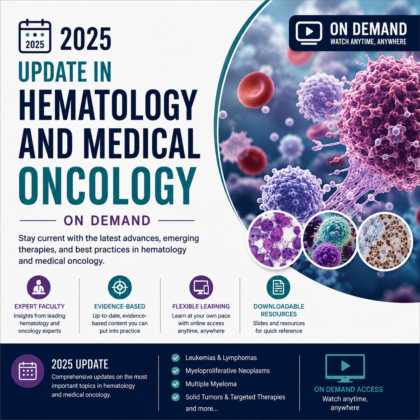 2025 Update in Hematology and Medical Oncology — On Demand