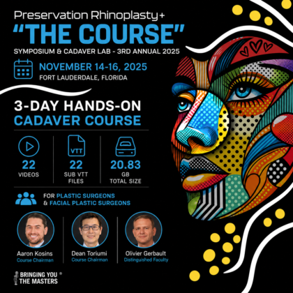 Bringing You The Masters Preservation Rhinoplasty The Course Symposium & Cadaver Lab 3rd Annual 2025