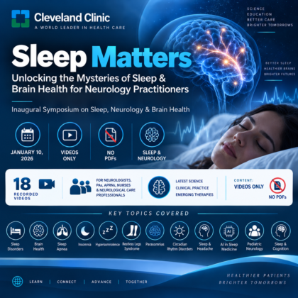 Cleveland Clinic Sleep Matters: Unlocking the Mysteries of Sleep and Brain Health for Neurology Practitioners 2026