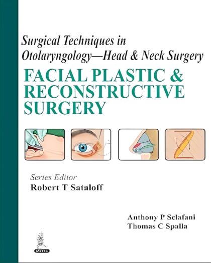 Surgical Techniques in Otolaryngology – Head & Neck Surgery: Facial Plastic & Reconstructive Surgery